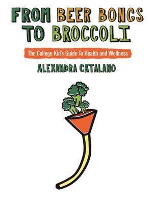 cover image of From Beer Bongs to Broccoli